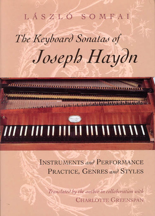 The Keyboard Sonatas of Joseph Haydn: Instruments and Performance Practice, Genres and Styles (Phoenix Poets