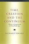 Time, Creation and the Continuum: Theories in Antiquity and the Early Middle Ages Time, Creation and the Continuum: Theories in Antiquity and the Early Middle Ages