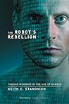 The Robot's Rebellion: Finding Meaning in the Age of Darwin