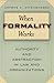 When Formality Works: Authority and Abstraction in Law and Organizations