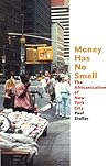 Money Has No Smell: The Africanization of New York City Money Has No Smell: The Africanization of New York City