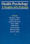 Health Psychology: A Discipline and a Profession (The John D. and Catherine T. MacArthur Foundation Series on Mental Health and Development)