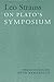 On Plato's Symposium by Leo Strauss