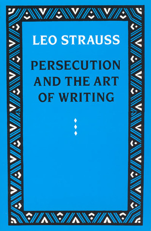 Persecution and the Art of Writing