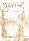 Contesting Sacrifice: Religion, Nationalism, and Social Thought in France