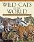 Wild Cats of the World by Mel Sunquist