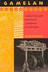Gamelan: Cultural Interaction and Musical Development in Central Java (Chicago Studies in Ethnomusicology)