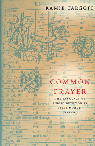 Common Prayer: The Language of Public Devotion in Early Modern England (Paperback)