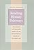 Reading History Sideways: The Fallacy and Enduring Impact of the Developmental Paradigm on Family Life (Population and Development Series)