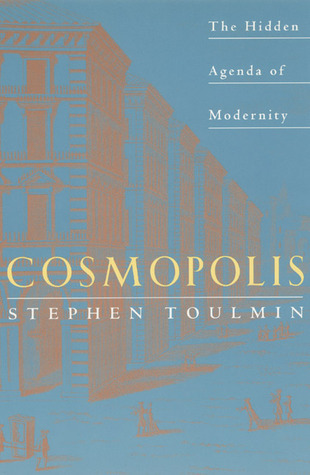 Cosmopolis: The Hidden Agenda of Modernity