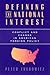 Defining the National Interest: Conflict and Change in American Foreign Policy (Volume 1997) (American Politics and Political Economy Series)