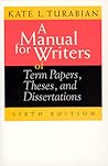 A Manual for Writers of Term Papers, Theses, and Dissertations, 6th Edition