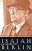 Isaiah Berlin by Edna Ullmann-Margalit