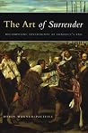 The Art of Surrender: Decomposing Sovereignty at Conflict's End The Art of Surrender: Decomposing Sovereignty at Conflict's End