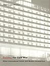 Building the Cold War: Hilton International Hotels and Modern Architecture Building the Cold War: Hilton International Hotels and Modern Architecture