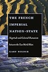 The French Imperial Nation-State: Negritude and Colonial Humanism between the Two World Wars