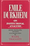 Emile Durkheim on Institutional Analysis by Émile Durkheim