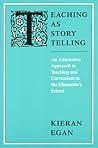 Teaching as Story Telling: An Alternative Approach to Teaching and Curriculum in the Elementary School