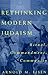 Rethinking Modern Judaism: Ritual, Commandment, Community (Chicago Studies in the History of Judaism)