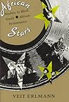 African Stars: Studies in Black South African Performance (Chicago Studies in Ethnomusicology)