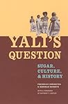 Yali's Question: Sugar, Culture, and History (Lewis Henry Morgan Lecture Series)