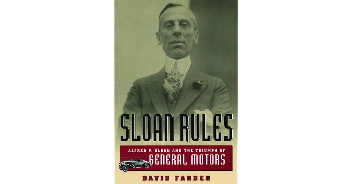 sloan-rules-alfred-p-sloan-and-the-triumph-of-general-motors-by-david