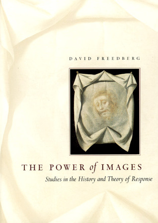 The Power of Images: Studies in the History and Theory of Response (Paperback)