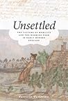 Unsettled: The Culture of Mobility and the Working Poor in Early Modern England