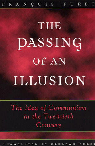 The Passing of an Illusion: The Idea of Communism in the Twentieth Century (Paperback)