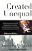 Created Unequal by James K. Galbraith