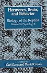 Hormones, Brain, and Behavior (Volume 18) (Biology of the Reptilia Series)