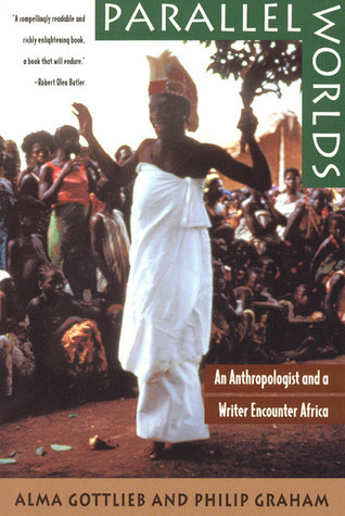 Cover of Parallel Worlds: An Anthropologist and a Writer Encounter Africa