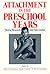 Attachment in the Preschool Years: Theory, Research, and Intervention (The John D. and Catherine T. MacArthur Foundation Series on Mental Health and Development)