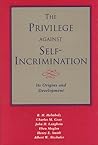 The Privilege against Self-Incrimination: Its Origins and Development