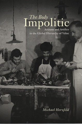 The Body Impolitic: Artisans and Artifice in the Global Hierarchy of Value (Paperback)