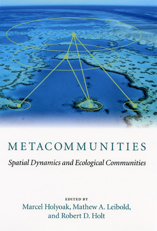 Metacommunities: Spatial Dynamics and Ecological Communities (Paperback)