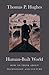 Human-Built World by Thomas P. Hughes