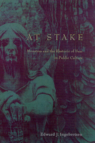 At Stake: Monsters and the Rhetoric of Fear in Public Culture (Hardcover)