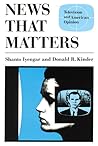 News That Matters: Television and American Opinion (American Politics and Political Economy Series)