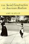The Social Construction of American Realism (Studies in Law a... by Amy Kaplan