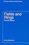 Fields and Rings by Irving Kaplansky