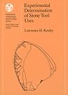 Experimental Determination of Stone Tool Uses: A Microwear Analysis (Prehistoric Archeology and Ecology series) Experimental Determination of Stone Tool Uses: A Microwear Analysis (Prehistoric Archeology and Ecology series)