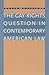 The Gay Rights Question in Contemporary American Law by Andrew Koppelman