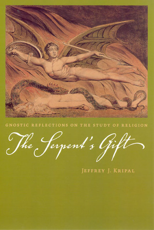 The Serpent's Gift: Gnostic Reflections on the Study of Religion (Paperback)