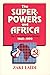 The Superpowers and Africa: The Constraints of a Rivalry, 1960-1990