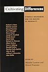 Cultivating Differences: Symbolic Boundaries and the Making of Inequality