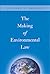 The Making of Environmental Law by Richard J. Lazarus