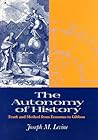 The Autonomy of History: Truth and Method from Erasmus to Gibbon The Autonomy of History: Truth and Method from Erasmus to Gibbon
