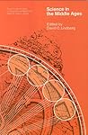 Science in the Middle Ages (Chicago History of Science and Medicine) Science in the Middle Ages (Chicago History of Science and Medicine)