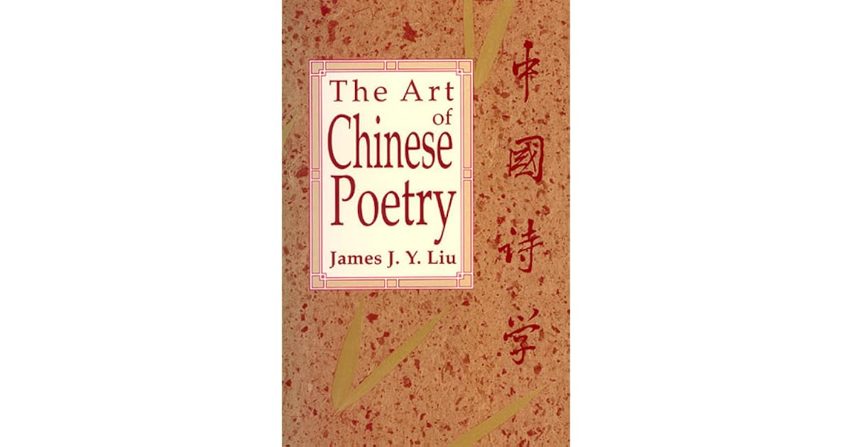 The Art of Chinese Poetry by James J.Y. Liu